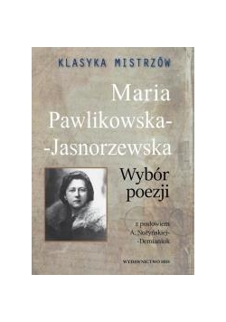 Klasyka mistrzów. Maria Pawlikowska-Jasnorzewska..