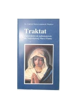 Traktat o prawdziwym nabożeństwie do Najświętszej  Maryi Panny