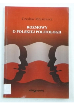 Rozmowy o polskiej politologii