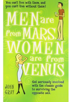 Men are from Mars Women are from Venus