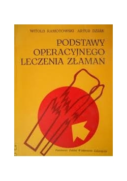 Podstawy operacyjnego leczenia złamań