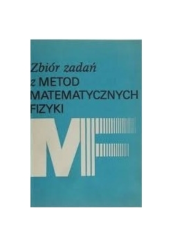 Zbiór zadań z metod matematycznych fizyki