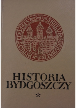 Historia Bydgoszczy. tom I i II