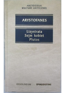 Arystofanes - Lizystrata. Sejm kobiet. Plutos