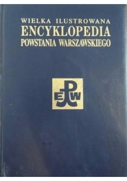 Wielka Ilustrowana Encyklopedia Powstania Warszawskiego Tom 2