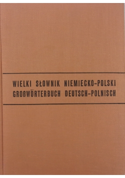 Wielki słownik Niemiecko-Polski /Grossworterbuch Deutsch-Polnisch