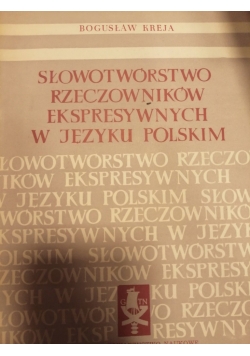Słowotwórstwo Rzeczowników Ekspresywnych w Języku Polskim