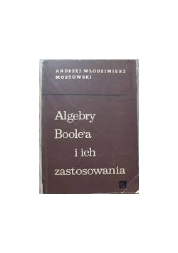 Algebry Boole'a i ich zastosowania