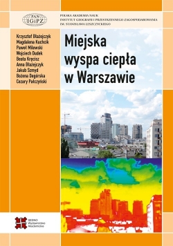 Miejska wyspa ciepła w Warszawie uwarunkowania klimatyczne i urbanistyczne