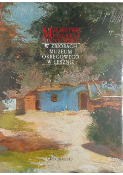 Malarstwo polskie XIX/XX wieku w zbiorach Muzeum Okręgowego w Lesznie, nowa