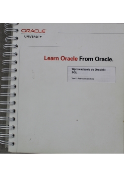 Learn Oracle From Oracle Wprowadzenie do Oracle9i SQL Tom 2 Podręcznik studenta