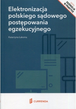 Elektronizacja polskiego sądowego postępowania egzekucyjnego