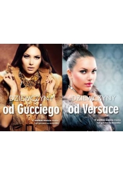 Dziewczyny od Versace/ Dziewczyny od Gucciego