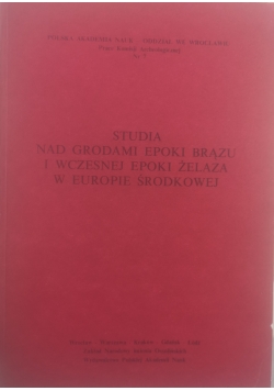 Studia nad grodami epoki i brązu i wczesnej epoki i wczesnej epoki żelaza w Europie Środkowej