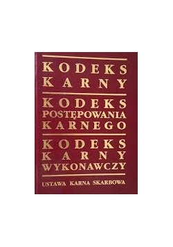 Kodeks karny, postępowania, wykonawczy