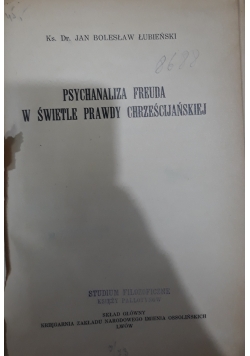 Psychanaliza Freuda w świetle prawdy chrześcijańskiej,  1934 r.