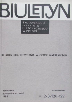 Biuletyn Żydowskiego Instytutu Historycznego w Polsce, nr 2-3/126-127