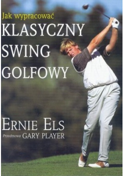 Jak wypracować klasyczny swing golfowy