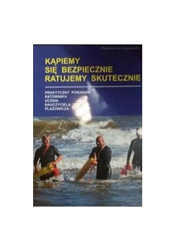 Kąpiemy się bezpiecznie ratujemy skutecznie