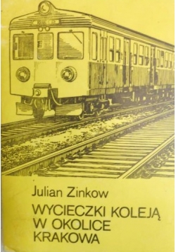 Wycieczki koleją w okolice Krakowa