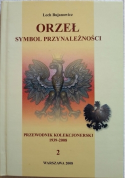 Orzeł symbol przynależności przewodnik kolekcjonerski 1939 do 2008 nr 2