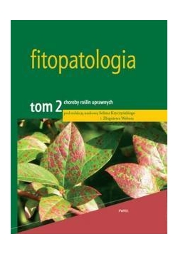 Fitopatologia t.2 Choroby roślin uprawnych