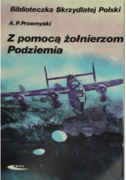 Z pomocą żołnierzom Podziemia