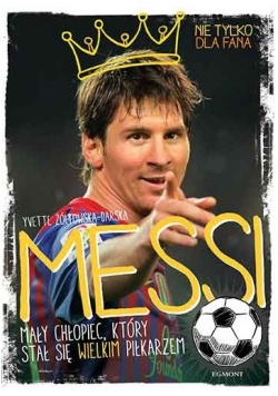Messi mały chłopiec , który stał się wielkim piłkarzem