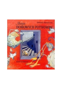 Magia domowych potworów