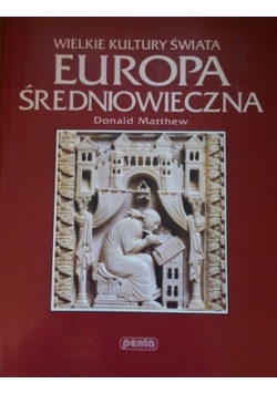 Wielkie Kultury Świata Europa Średniowieczna