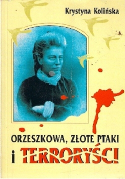 Orzeszkowa, złote ptaki i terroryści, autograf Kolińskiej