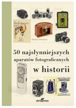 50 najsłynniejszych aparatów fotograficznych...