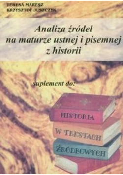Analiza źródeł na maturze ustnej i pis. z historii