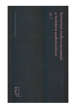 Romantyzm środkowoeuropejski w kontekście postkolonialnym, część I