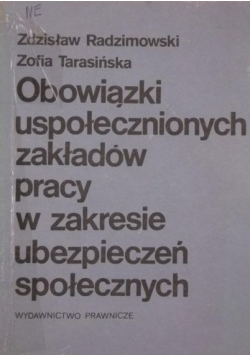 Obowiązki uspołecznionych zakładów pracy w zakresie ubezpieczeń społecznych
