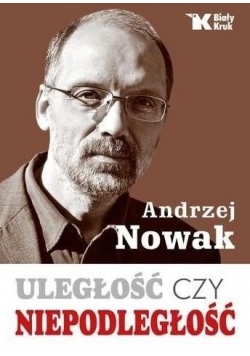 Uległość czy Niepodległość