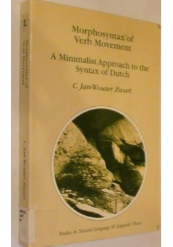 Morphosyntax of Verb Movement, A Minimalist Approach to the Syntax of Dutch