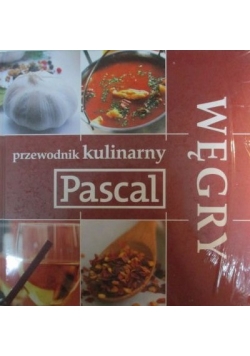 Węgry. Przewodnik kulinarny