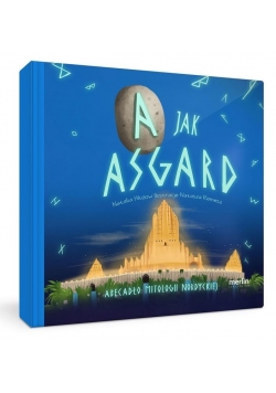 A jak Asgard. Abecadło mitologii nordyckiej
