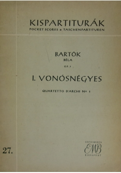 I Vonósnegyes. Quartetto D'Archi No 1