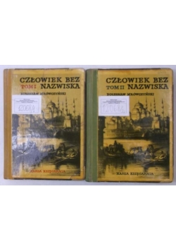 Człowiek bez nazwiska, Tom I, II