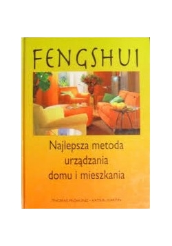 Fengshui. Najlepsza metoda urządzania domu i mieszkania