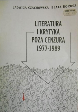 Literatura i krytyka poza cenzurą 1977-1989