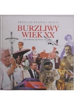 Burzliwy wiek XX. Jak zmieniał się świat: 1900-2000