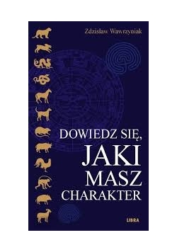 Dowiedz się, jaki masz charakter