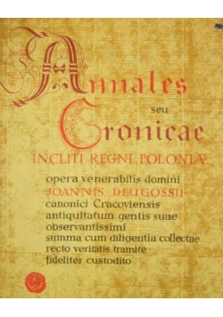 Annales seu Cronicae Incliti Regni Poloniae Liber I et II