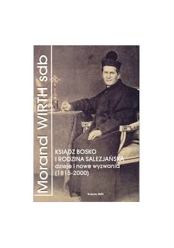 Ksiądz z bosko i rodzina salezjańska dzieje i nowe wyzwania