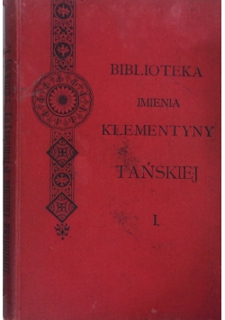 Biblioteka imienia Klementyny Tańskiej. Tom I, 1898 r.