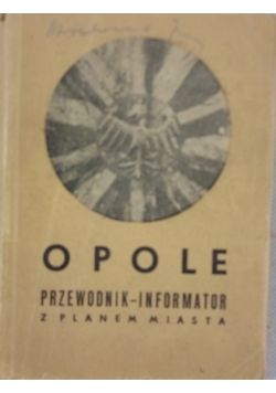 Opole Przewodnik - Informator z Planem Miasta