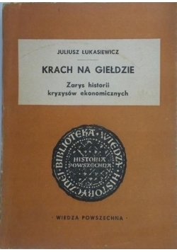 Krach na giełdzie. Zarys historii kryzysów ekonomicznych